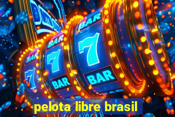 pelota libre brasil